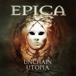 Epica (NL) : Unchain Utopia